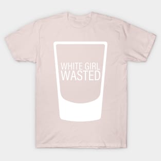 White Girl Wasted T-Shirt